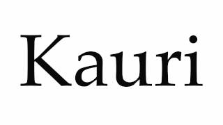 How to Pronounce Kauri [upl. by Euqnom]