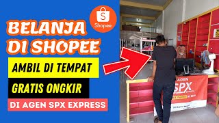 🔴 Cara PAKET SHOPEE Ambil di Tempat Gratis Ongkir di Agen SPX Express Terbaru 2024 [upl. by Orfield473]