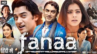 Fanaa 2006 Full Movie In Hindi  Amir Khan  Kajol  Rishi Kapoor  Tabu  Full HD Review amp Facts [upl. by Gnol]