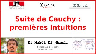 Suites de Cauchy  premières intuitions  El Mahdi El Mhamdi [upl. by Adanama]