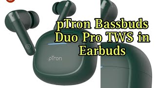 pTron Bassbuds Duo Pro TWS in Earbuds  from Amazon under 600 [upl. by Mareah]