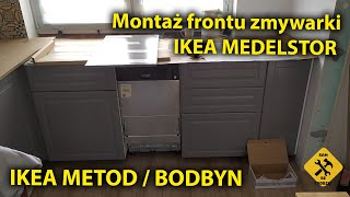 Montaż frontu zmywarki IKEA MEDELSTOR kuchnia IKEA METOD  BODBYN [upl. by Belinda]