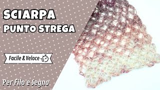 Sciarpa con il Punto Strega  uncinetto facile amp veloce [upl. by Annuhsal]