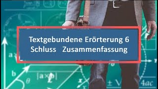 Textgebundene Erörterung 6 Schluss Zusammenfassung [upl. by Eiffub]