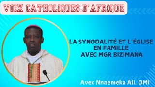 Voix Catholiques dAfrique La Synodalité et l’Église en Famille avec Mgr Bizimana [upl. by Ring]