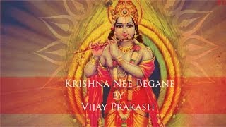 Krishna Nee Begane by Vijay Prakash [upl. by Yanej398]