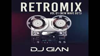 DJ GIAN RetroMix Vol 1  Homenaje a los 80s  New Wave 80s [upl. by Sacken]