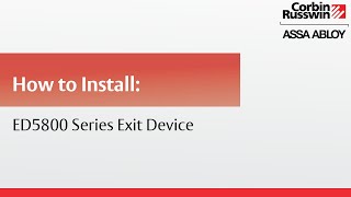 How to Install Corbin Russwin ED5800 Series Exit Device [upl. by Constantine]