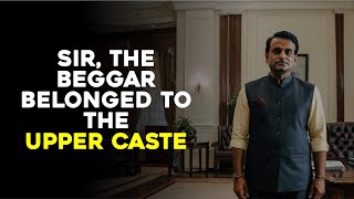 260 Sir the beggar belonged to the upper caste by Jagdeep Bhargava [upl. by Rabaj204]