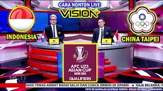 🔴 LIVE RCTI ● TIMNAS INDONESIA U23 VS CHINA TAIPEI TAIWAN ● Kualifikasi Piala Asia U23 2024 ● Cara [upl. by Link311]