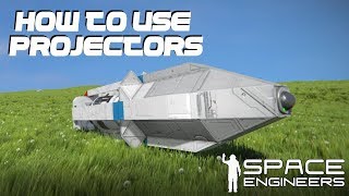 Space Engineers  How to use Projectors [upl. by Acire]