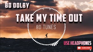 TAKE YOUR TIME OUT  RELEASED BY RAW DOBLY 8D SOUND 1080P EDITS [upl. by Ecirtra462]