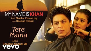 Tere Naina Best Audio Song  My Name is KhanShah Rukh KhanKajolShafqat Amanat Ali [upl. by Laikeze]