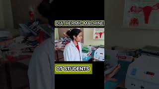 diathermic machine kya hoti he or ese ot me kese use karte hain  students medicalstdents ot [upl. by Kacy]