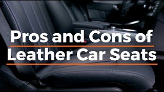 Pros and Cons of Leather Car Seats [upl. by Duffie]