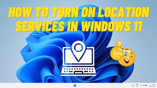 How To Turn ON Location Services In Windows 11  Enable or Disable Location Services in Windows 11 [upl. by Burra]