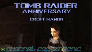 Tomb Raider Anniversary PC  Croft Manor [upl. by Grimes]