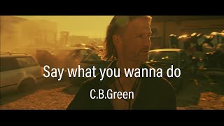 CBGreen  Say what you wanna do official music video [upl. by Niall]