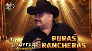 Chuy Lizarraga Mix De Puras Rancheras [upl. by Refannej95]