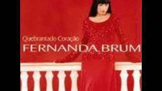 02 Quebrantado coração Fernanda Brum CD Quebrantado Coração 2003 [upl. by Anwahsed]