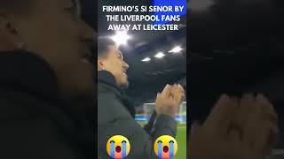 Listen to Firmino song Si Senor  Liverpool Fans away at Leicester emotional ⚽😞 shorts football [upl. by Yenar66]