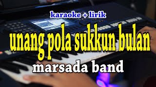 UNANG POLA SUKKUN BULAN KARAOKE MARSADA BAND [upl. by Eachern709]