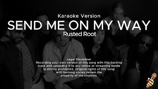 Rusted Root  Send Me On My Way Karaoke Version [upl. by Noryak56]