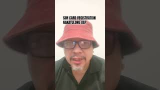 Sim Card Registration in the Philippines nakatulong nga ba [upl. by Smail]