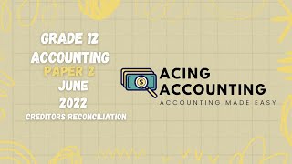 Grade 12 Accounting  Creditors Reconciliation  June 2022  Paper 2 [upl. by Ellon]