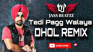 Tedi Pagg Walaya Dhol Remix  Ravinder Grewal  Dj Jass Beatzz  Old Punjabi Songs Remix 2024 [upl. by Rabi]