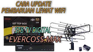 Cara Update Pembaruan Terbaru Di STB TV DIGITAL EVERCOSS MAX [upl. by Aibonez]