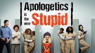 Apologetics is the New Stupid [upl. by Wilt844]