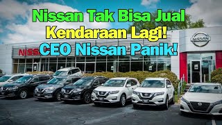 Nissan Tak Bisa Jual Kendaraan Lagi CEO Nissan Panik [upl. by Doria]