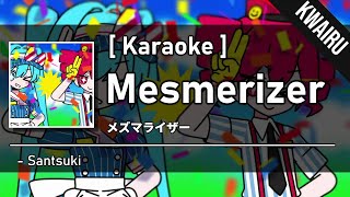 Karaoke Mesmerizer  Satsuki [upl. by Gosney]