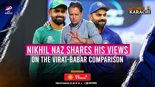 Nikhil Naz shares his views on the ViratBabar comparison and Pakistans loss against India [upl. by Adnilec]