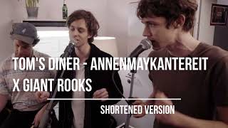 Toms Diner Cover AnnenMayKantereit x Giant Rooks  Shortened version [upl. by Thompson]