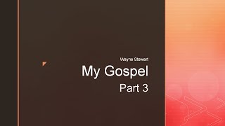 My Gospel  Part 03 [upl. by Girard]