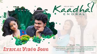 Kaadhal Endral  Lyrical Video Song  Nellai360 [upl. by Shawnee]