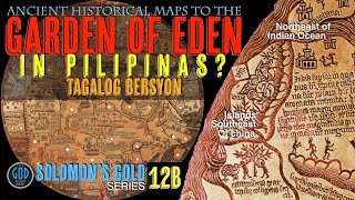 Ancient Maps to the GARDEN OF EDEN IN PILIPINAS TAGALOG BERSYON Solomons Gold Series 12B [upl. by Anabel808]