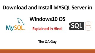 How to Download and Install MYSQL Server in Windows 10  Simply Explained in Hindi  The QA Guy [upl. by Ecire]