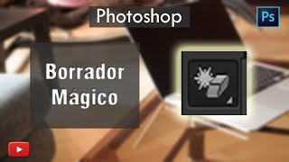 Cómo Usar el BORRADOR MÁGICO en Photoshop ✏️ [upl. by Retrac]