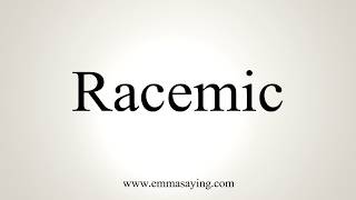 How To Pronounce Racemic [upl. by Pallaton]