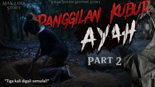 quotPanggilan Kubur Ayah  Part 2quot  Kisah Seram Bedtime Story AI horor misteri hantu [upl. by Dlanigger45]