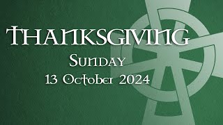 Sermon on Thanksgiving Sunday 13 October 2024 [upl. by Pfosi]