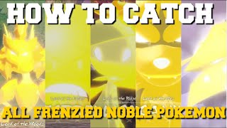 HOW TO CATCH ALL FRENZIED NOBLE POKEMON IN POKEMON LEGENDS ARCEUSKLEAVORARCANINEELECTRODEAVALUG [upl. by Blakeley]