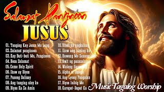 Best Tagalog Christian Songs Collection 🙏💕 2024 Tagalog Last Morning Praise and Worship Songs [upl. by Charis]