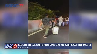 Sejumlah Calon Penumpang Berjalan Kaki saat Jalan Tol Menuju Bandara Macet di Bali  LIP 3112 [upl. by Redmer]