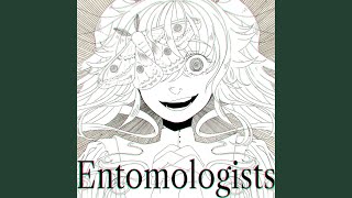 Entomologists [upl. by Danielson]