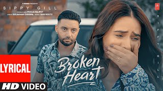 BROKEN HEART Full Song  SIPPY GILL  Kithe Na Kithe Tan Tu v Haar Jayega  New Punjabi Songs 2024 [upl. by Ariday]