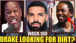 WACK 100 SAYS DRAKE IS CALLING AROUND FOR DIRT ON KENDRICK LAMAR FOR DISS RESPONSE IS KDOT CLEAN [upl. by Nonahs]